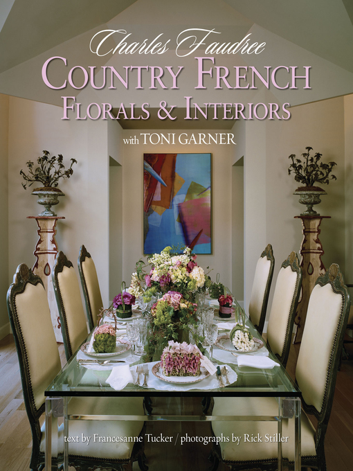 Title details for Country French Florals & Interiors by Charles Faudree - Available